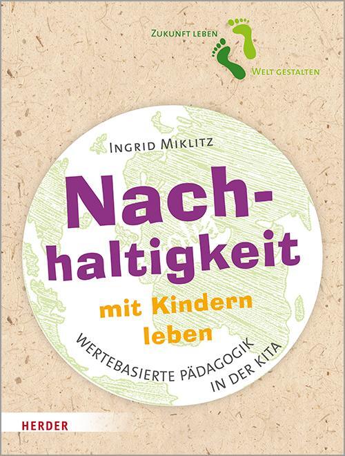 Cover: 9783451385940 | Nachhaltigkeit mit Kindern leben | Ingrid Miklitz | Taschenbuch | 2020