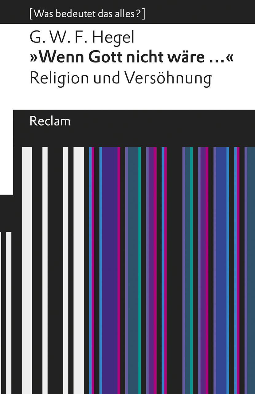 Cover: 9783150196748 | »Wenn Gott nicht wäre ...«. Religion und Versöhnung | Hegel | Buch