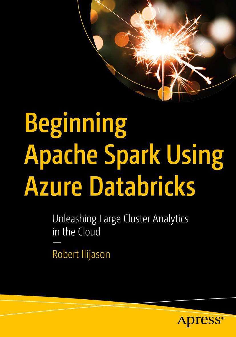 Cover: 9781484257807 | Beginning Apache Spark Using Azure Databricks | Robert Ilijason | Buch