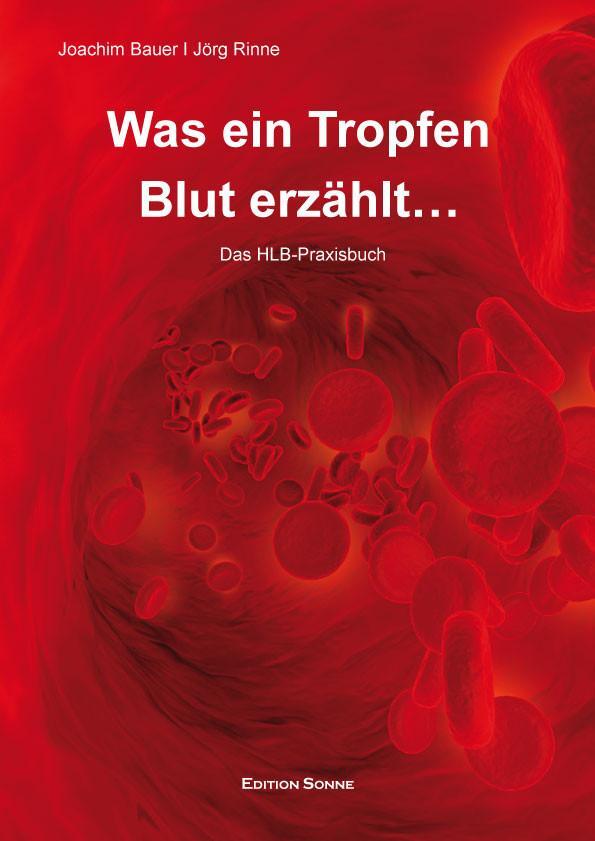 Cover: 9783941806030 | Was ein Tropfen Blut erzählt | Das HLB-Praxisbuch | Jörg Rinne | Buch