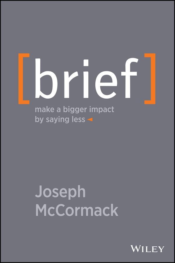 Cover: 9781118704967 | Brief | Make a Bigger Impact by Saying Less | Joseph Mccormack | Buch