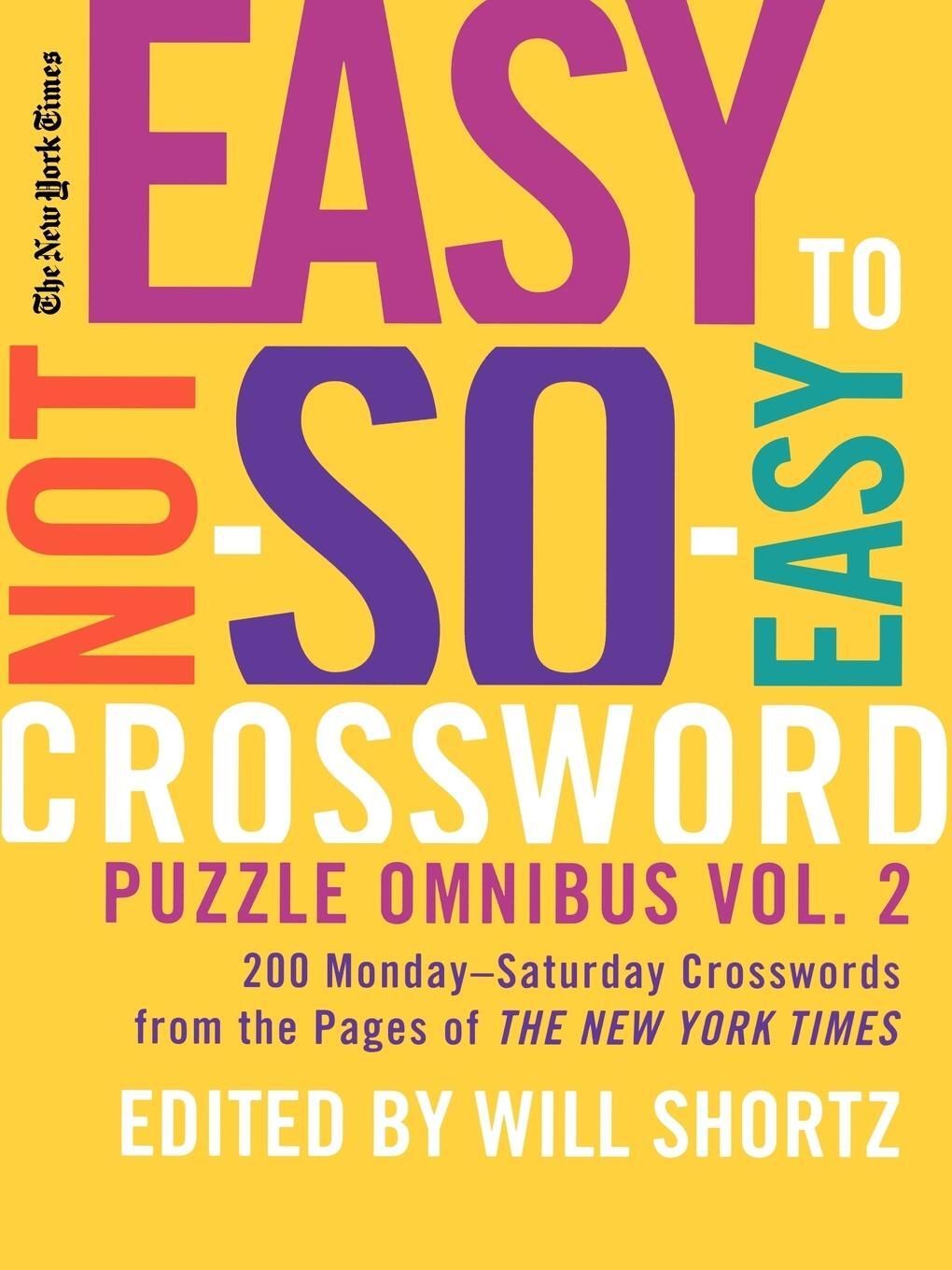 Cover: 9780312378325 | New York Times Easy to Not-So-Easy Crossword Puzzle Omnibus, Volume 2