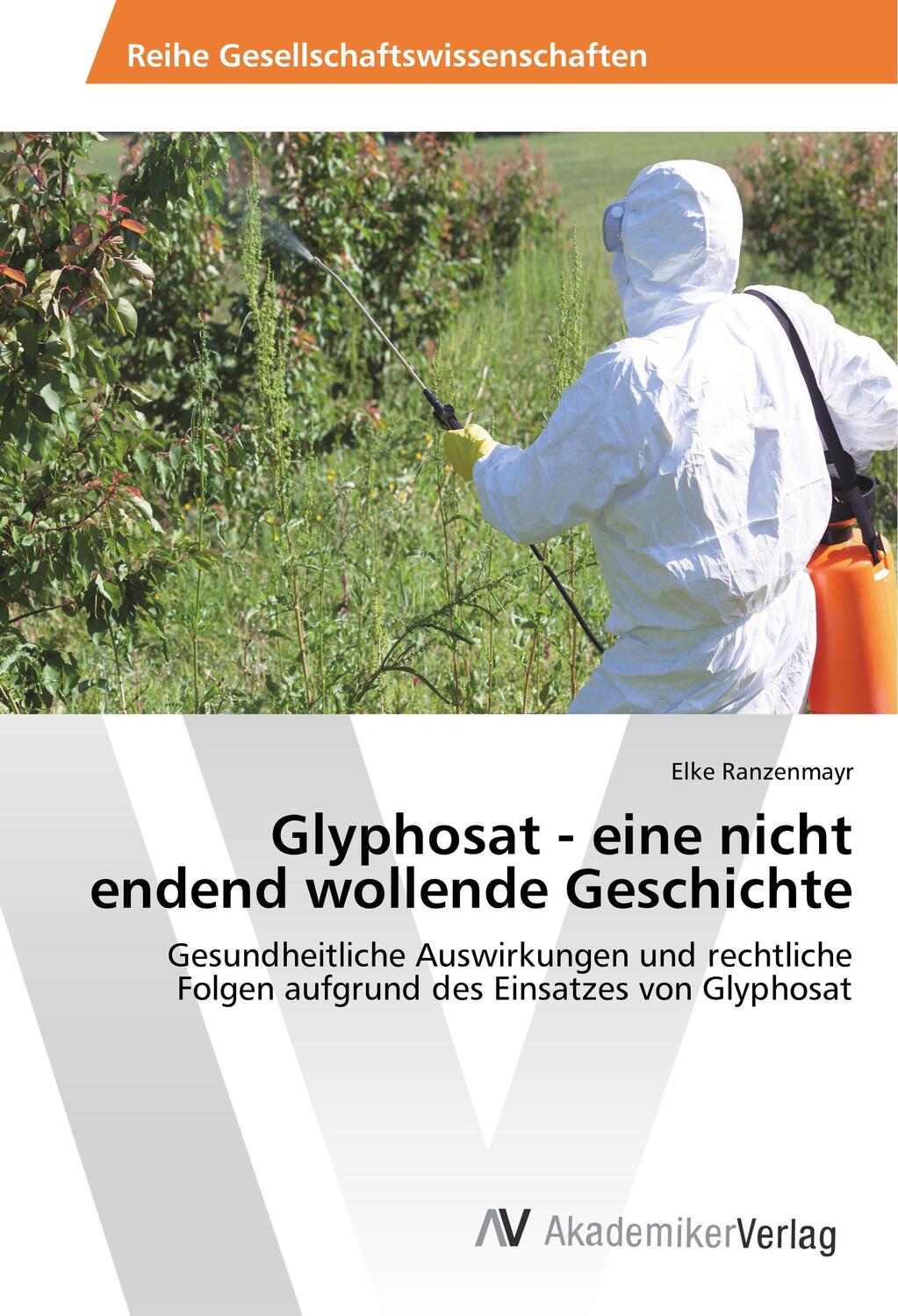Cover: 9786202208154 | Glyphosat - eine nicht endend wollende Geschichte | Elke Ranzenmayr