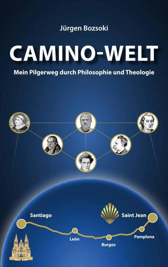 Cover: 9783991290018 | Camino-Welt | Mein Pilgerweg durch Philosophie und Theologie | Bozsoki