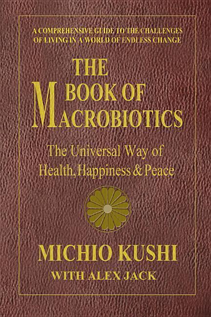 Cover: 9780757003424 | The Book of Macrobiotics: The Universal Way of Health, Happiness,...