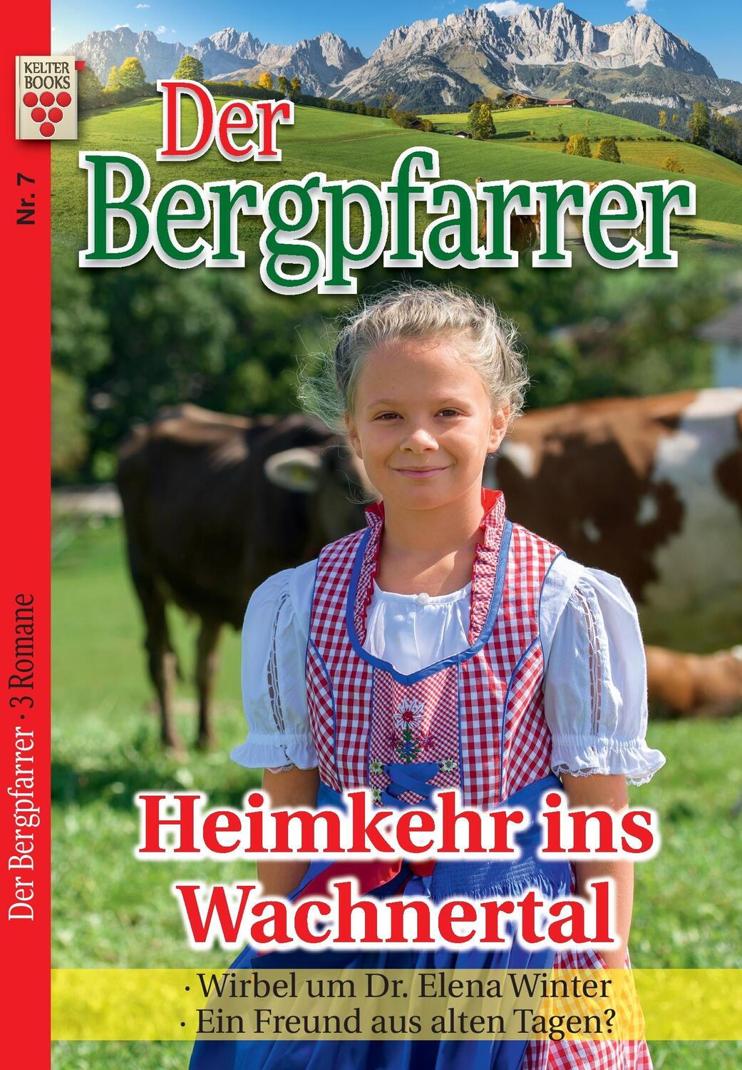 Cover: 9783740907624 | Der Bergpfarrer Nr. 7: Heimkehr ins Wachnertal / Wirbel um Dr....