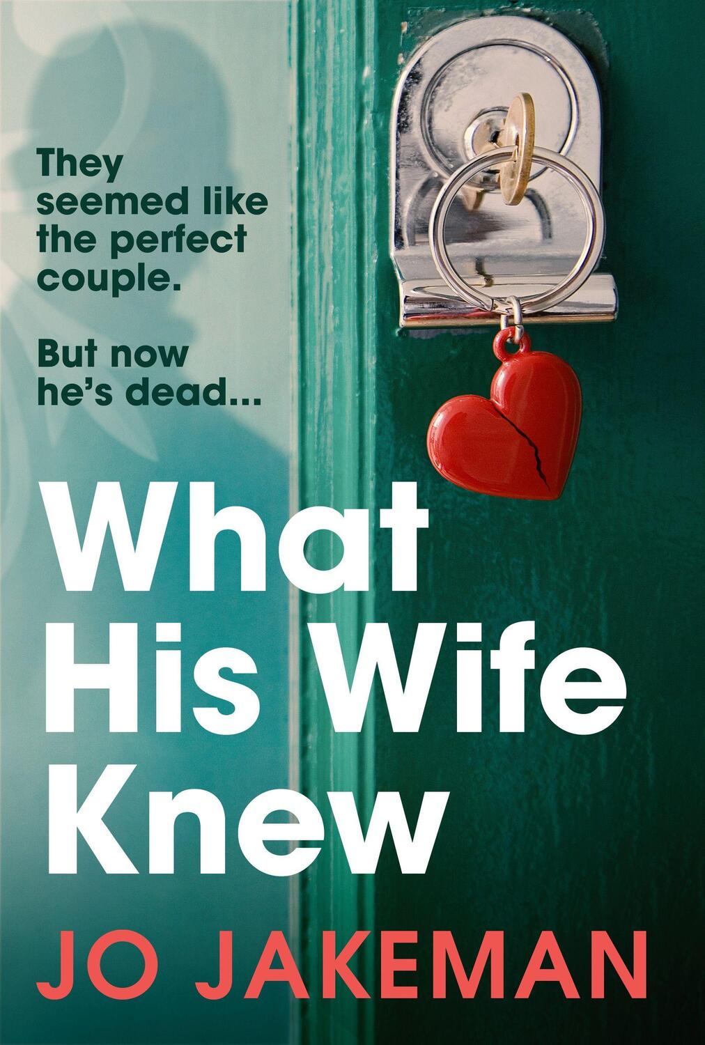 Cover: 9781784709266 | What His Wife Knew | The unputdownable and thrilling revenge mystery