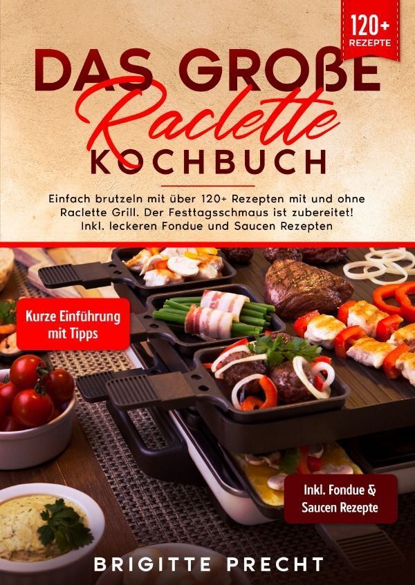 Cover: 9783758415555 | Das große Raclette Kochbuch | Brigitte Precht | Taschenbuch | Deutsch