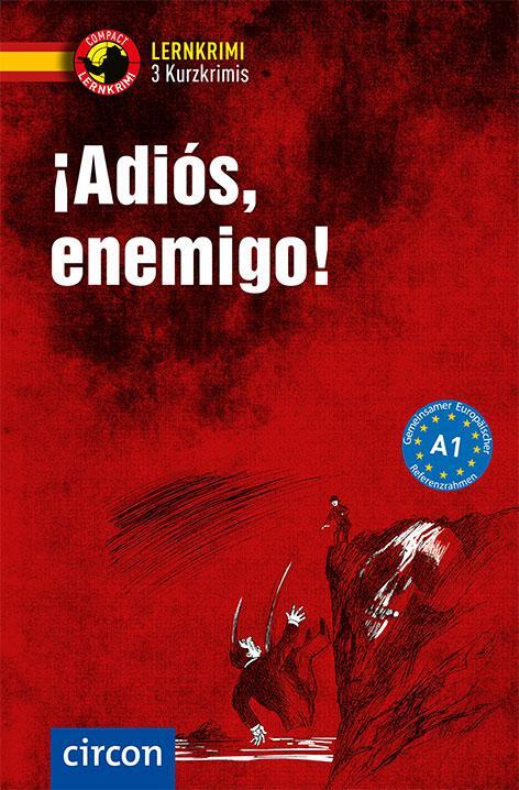 Cover: 9783817419463 | ¡Adiós, enemigo! | Spanisch A1 | Elena Martínez Muñoz (u. a.) | Buch