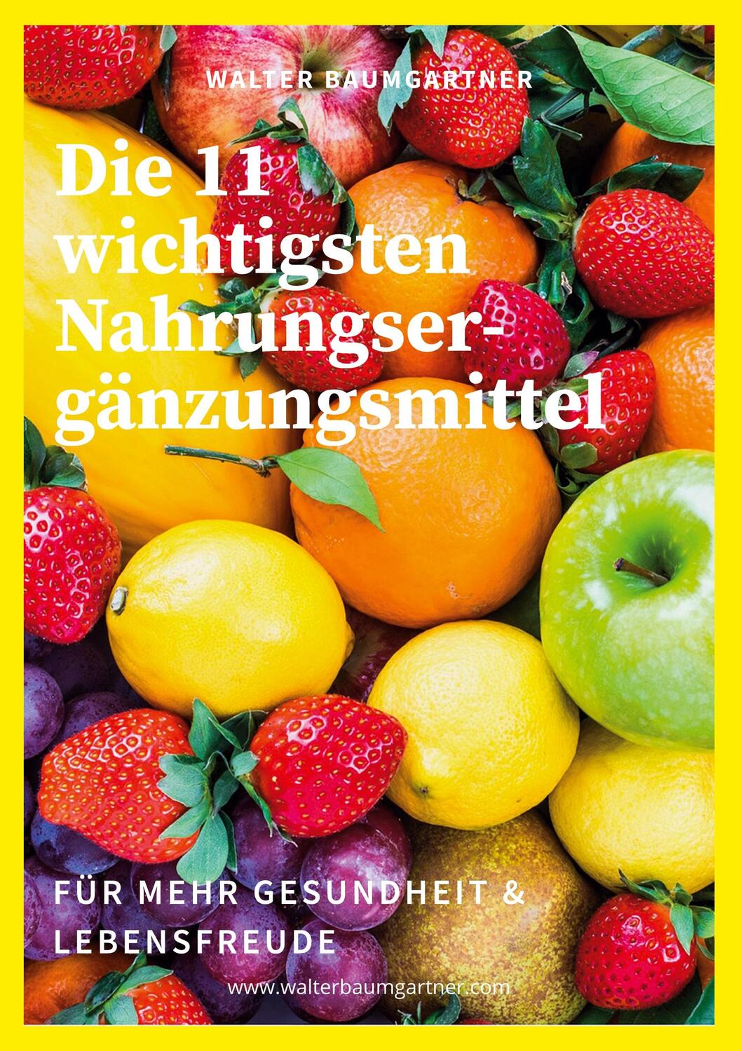 Cover: 9783753425566 | Die 11 wichtigsten Nahrungsergänzungsmittel | Walter Baumgartner