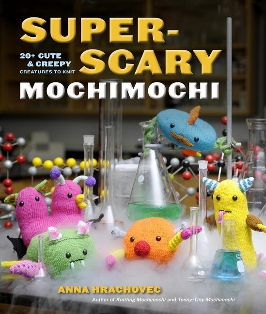 Cover: 9780307965769 | Super-Scary Mochimochi: 20+ Cute &amp; Creepy Creatures to Knit | Buch