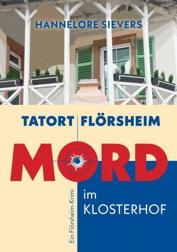 Cover: 9783982402307 | Tatort Flörsheim | Mord im Klosterhof | Hannelore Sievers | Buch