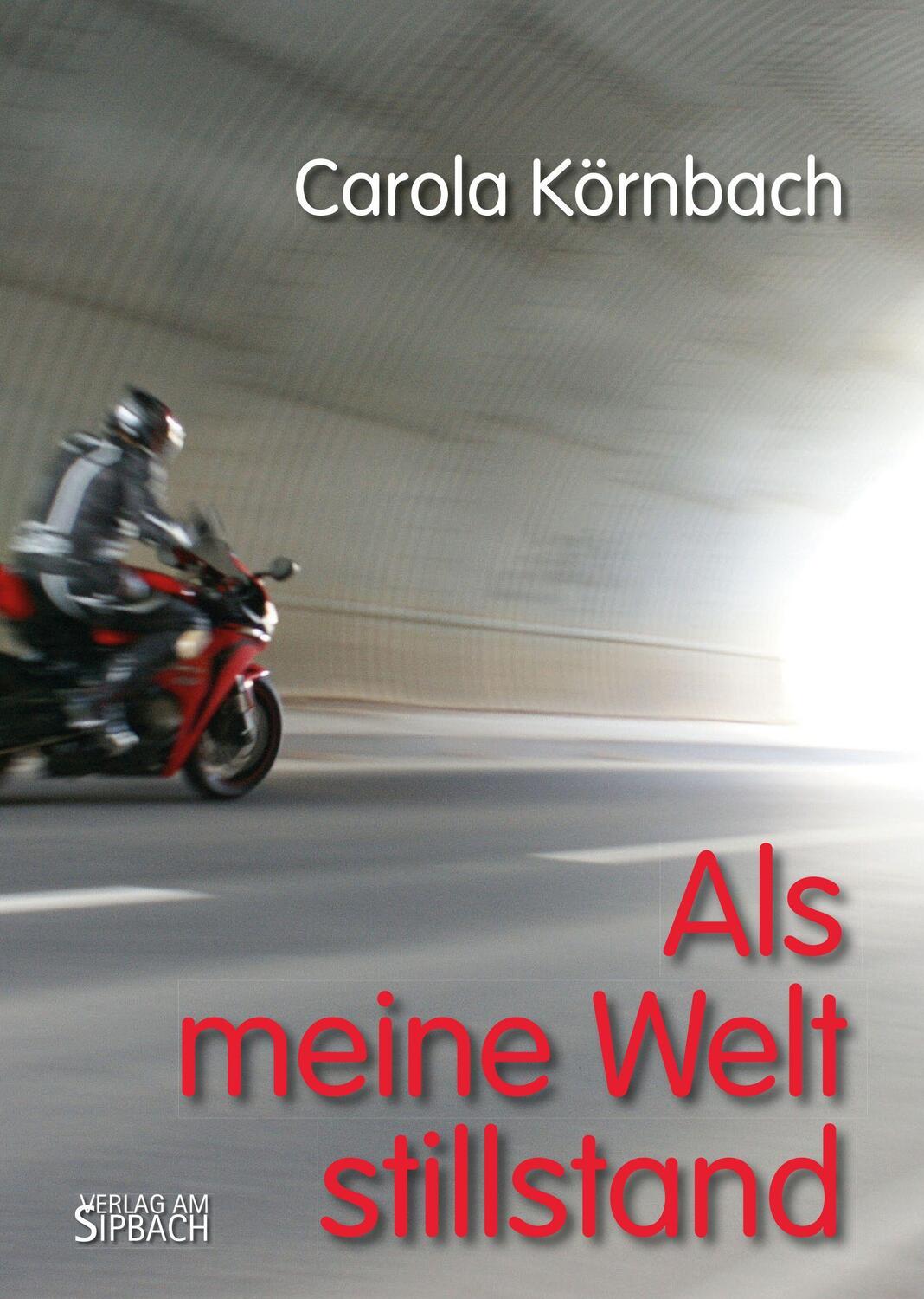 Cover: 9783903259362 | ALS MEINE WELT STILLSTAND | Carola Körnbach | Taschenbuch | Deutsch