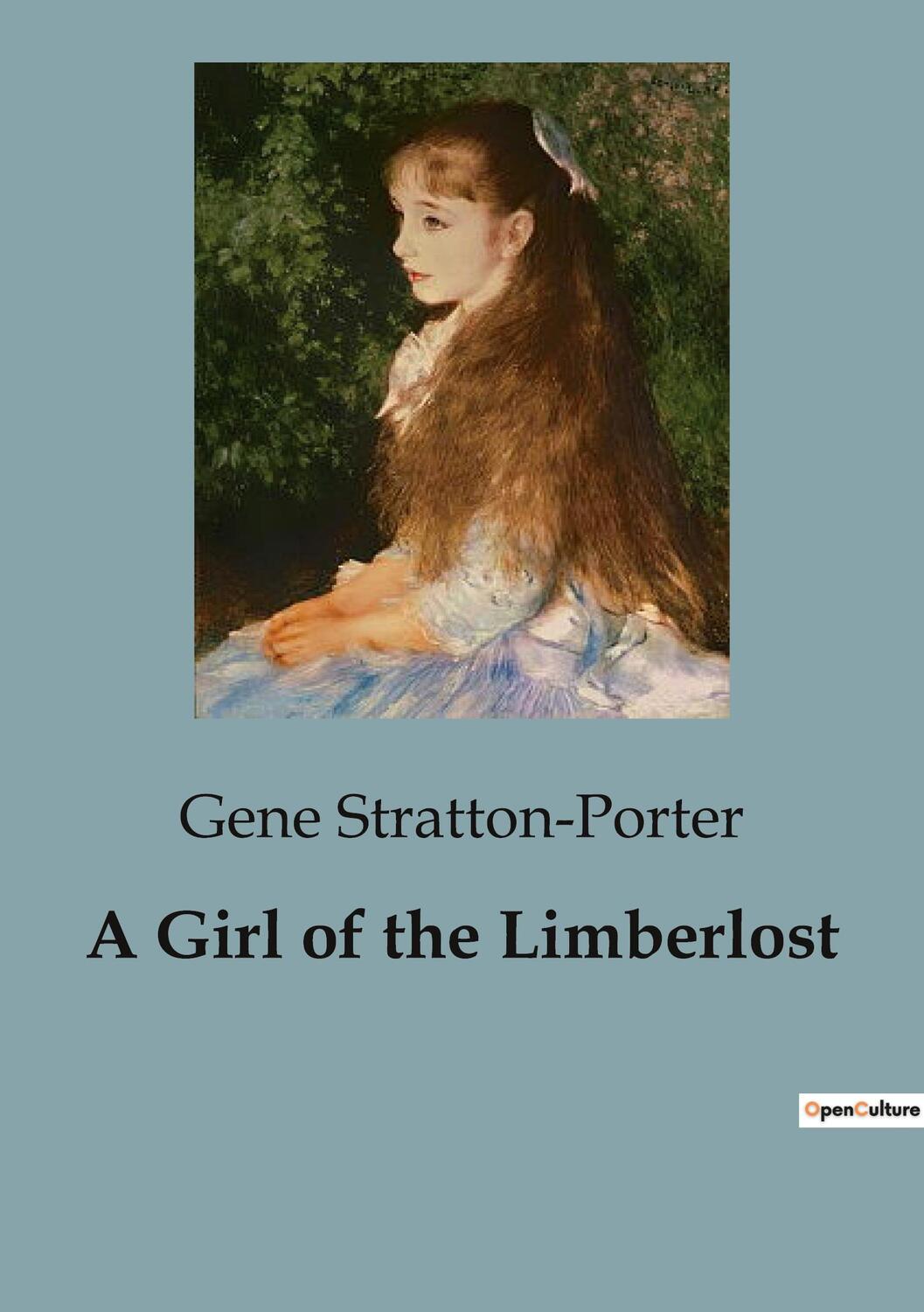 Cover: 9791041820153 | A Girl of the Limberlost | Gene Stratton-Porter | Taschenbuch | 2023