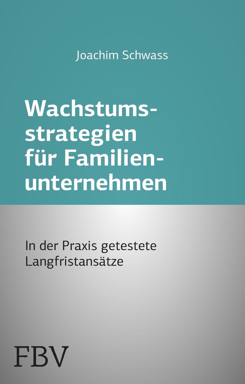 Cover: 9783898793575 | Wachstumsstrategien für Familienunternehmen | Joachim Schwass | Buch