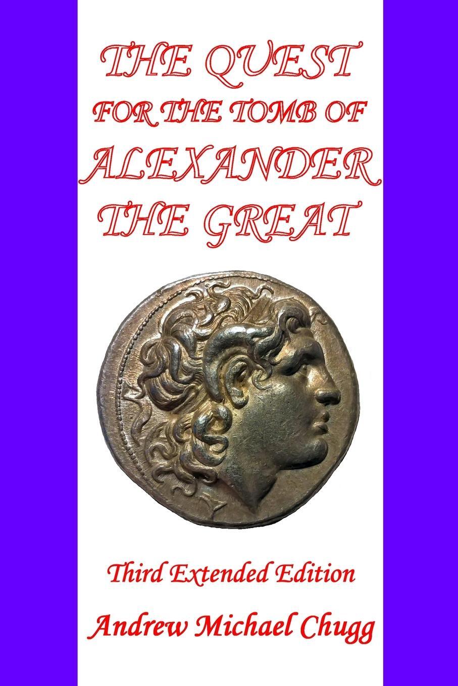 Cover: 9780955679094 | The Quest for the Tomb of Alexander the Great | Third Extended Edition