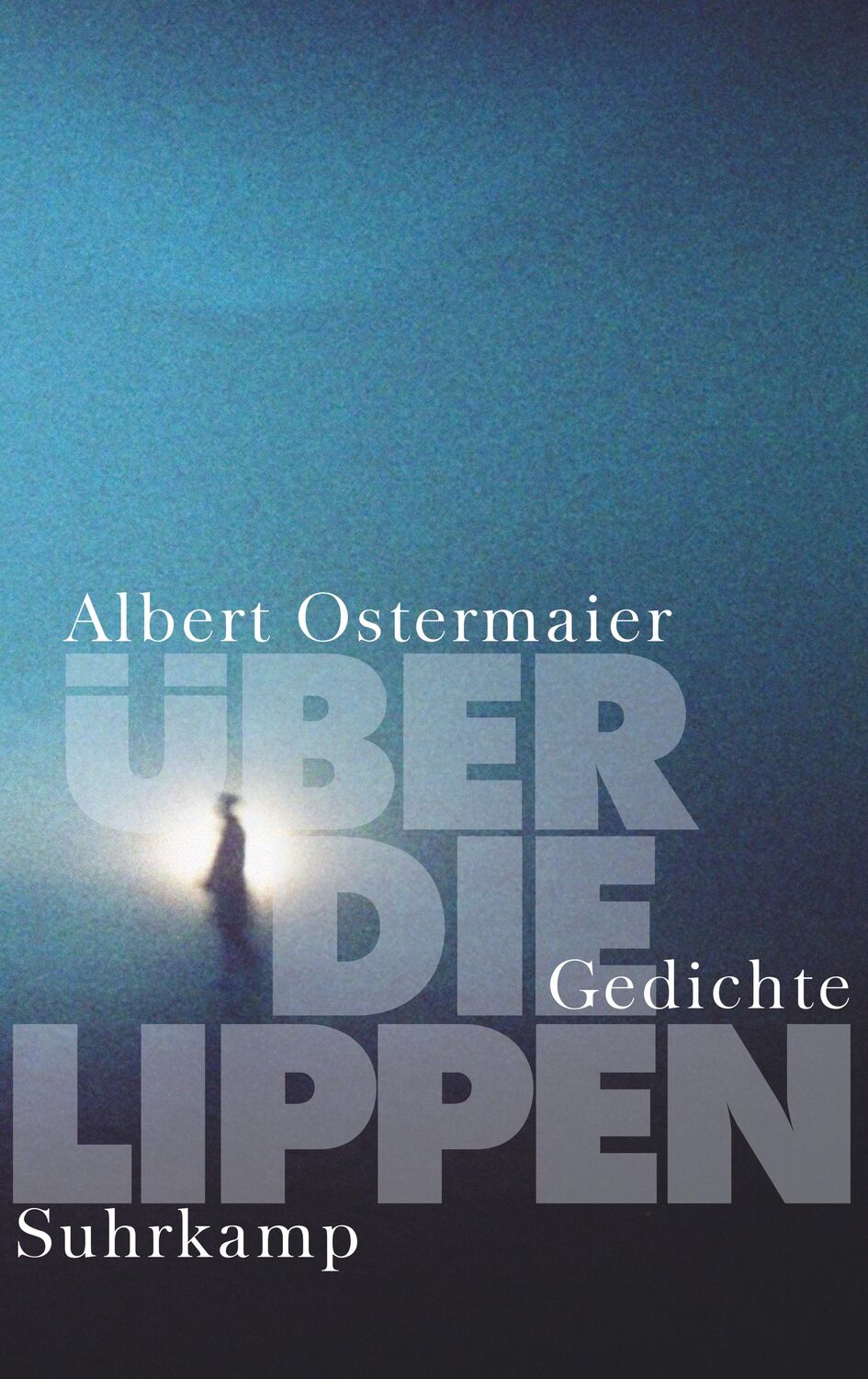 Cover: 9783518428634 | Über die Lippen | Gedichte | Albert Ostermaier | Buch | Deutsch | 2019