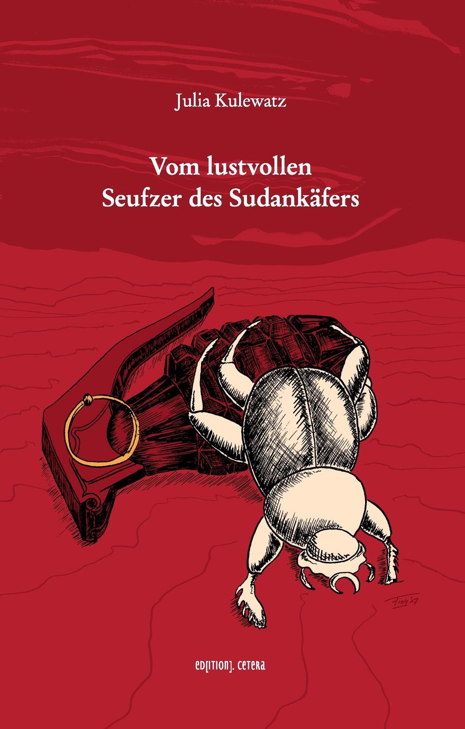 Cover: 9783944478081 | Vom lustvollen Seufzer des Sudankäfers | Julia Kulewatz | Buch | 2017