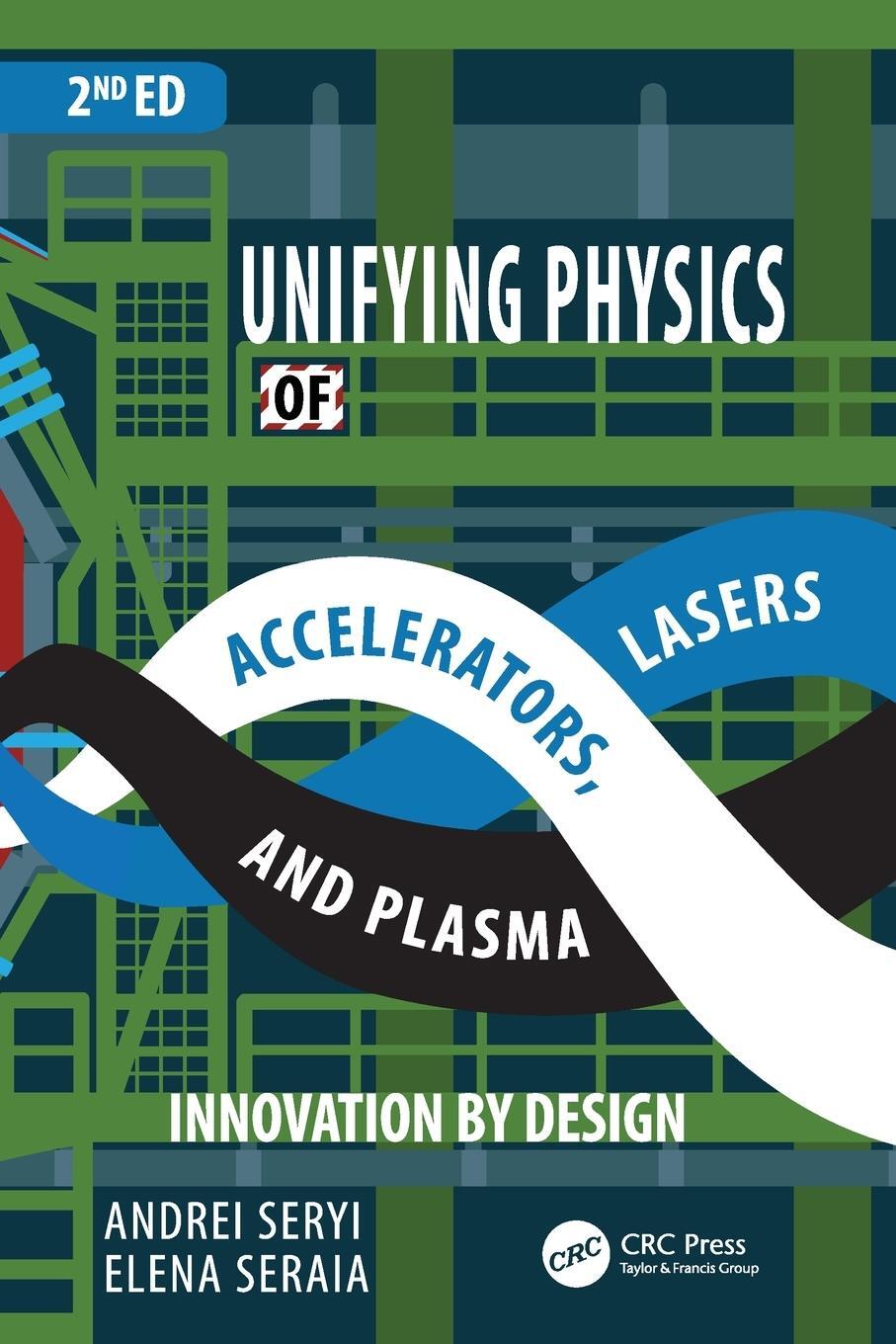 Cover: 9781032352503 | Unifying Physics of Accelerators, Lasers and Plasma | Seryi (u. a.)