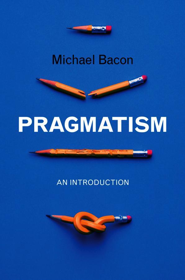 Cover: 9780745646657 | Pragmatism | An Introduction | Michael Bacon | Taschenbuch | 224 S.