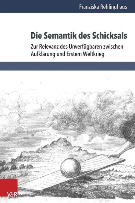 Cover: 9783525367247 | Die Semantik des Schicksals | Franziska Rehlinghaus | Buch | 479 S.