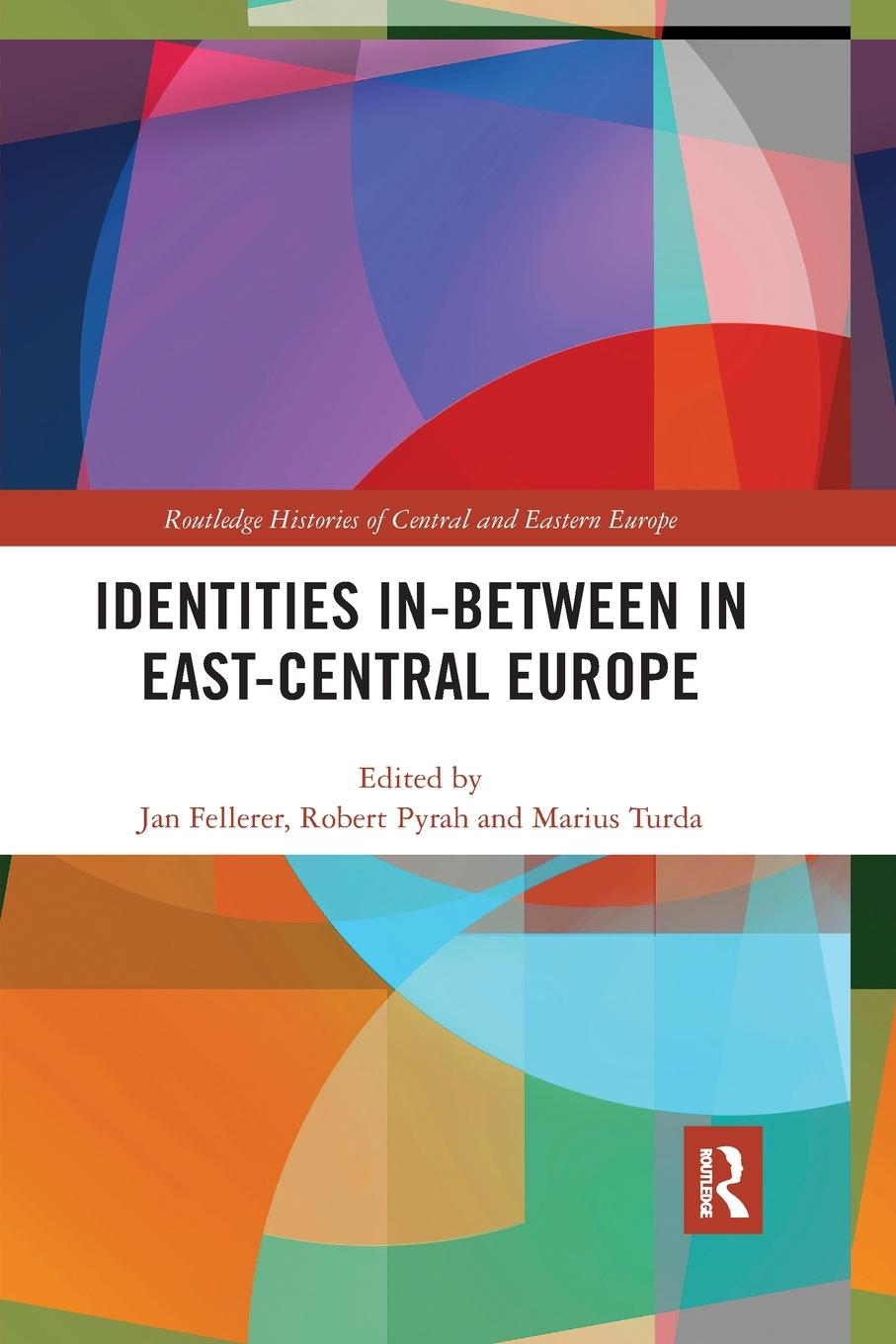 Cover: 9780367784393 | Identities In-Between in East-Central Europe | Jan Fellerer (u. a.)