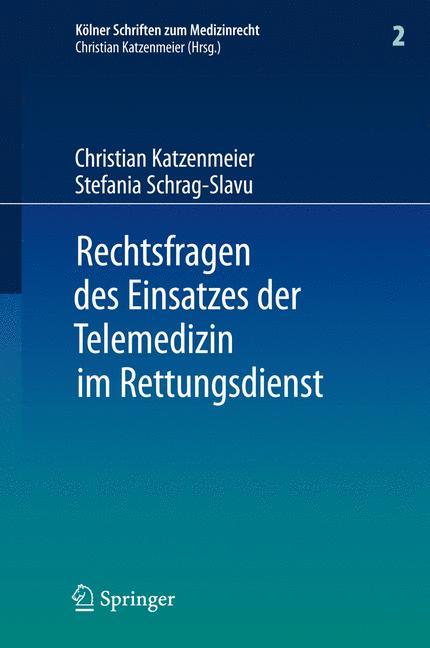 Cover: 9783540851318 | Rechtsfragen des Einsatzes der Telemedizin im Rettungsdienst | Buch