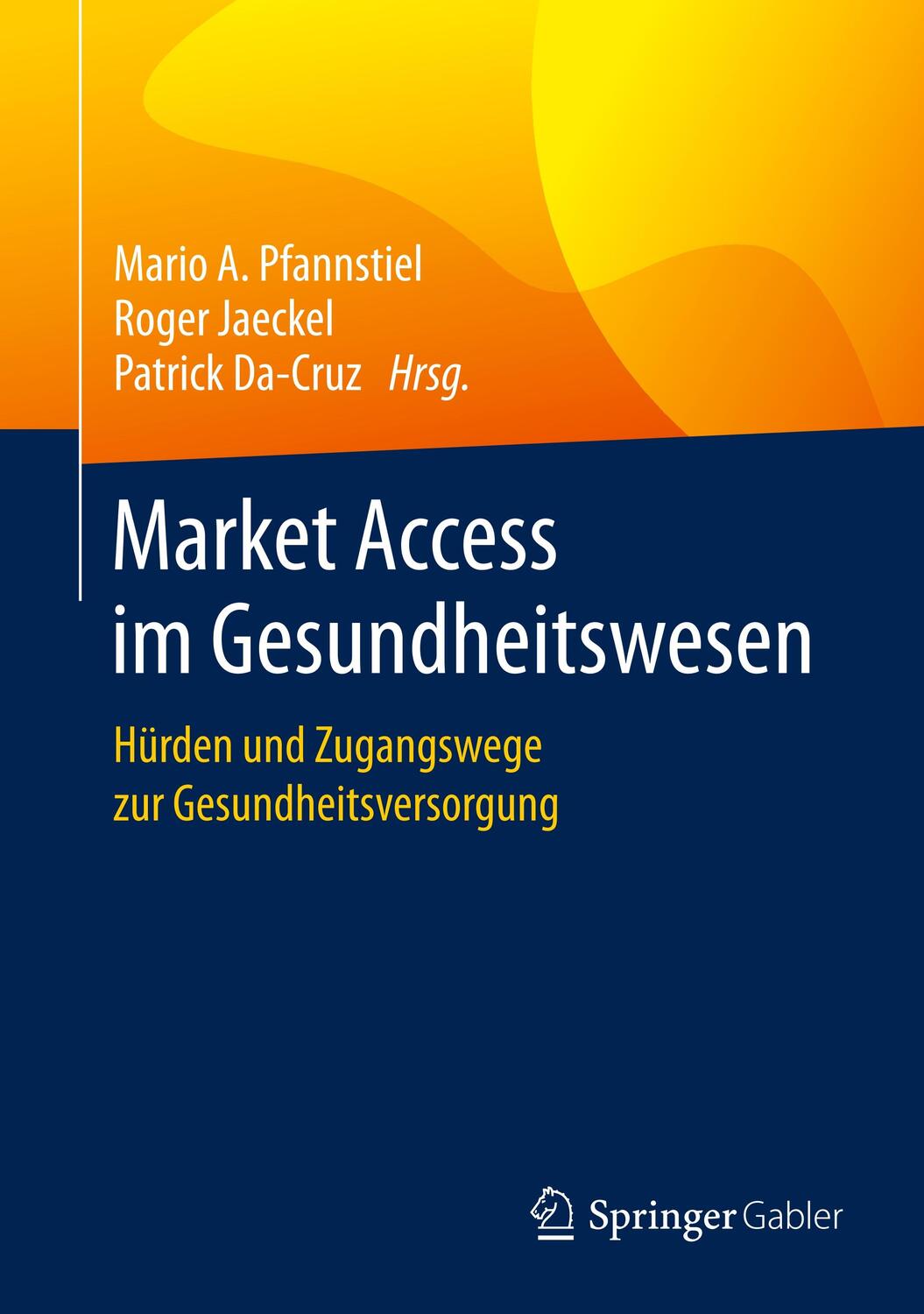 Cover: 9783658251406 | Market Access im Gesundheitswesen | Mario A. Pfannstiel (u. a.) | Buch