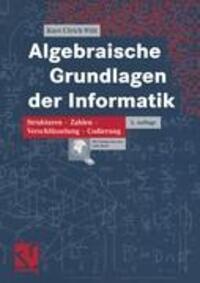 Cover: 9783834801203 | Algebraische Grundlagen der Informatik | Kurt-Ulrich Witt | Buch