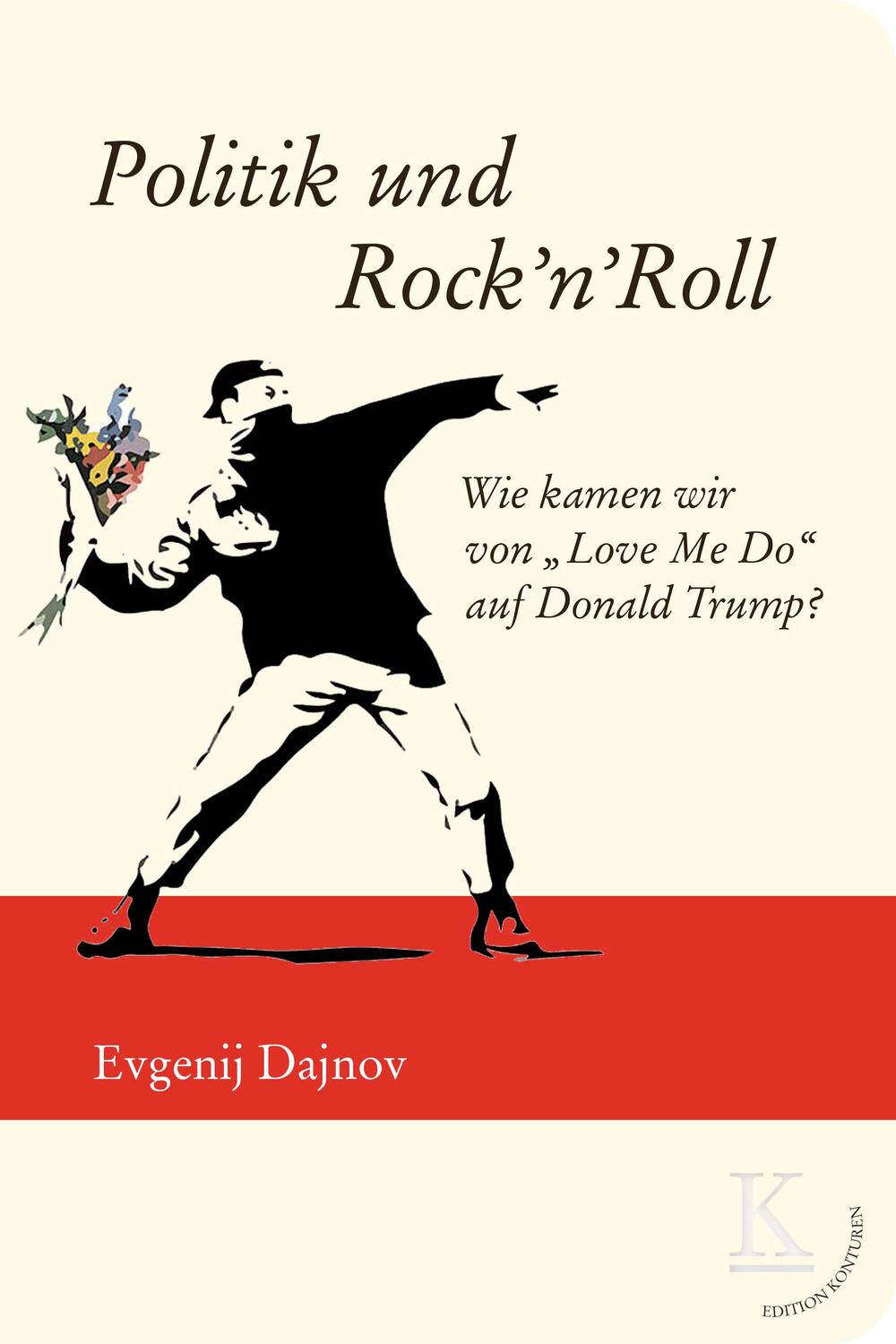 Cover: 9783902968760 | Politik und Rock'n'Roll | Evgenij Dajnov | Buch | Edition Konturen