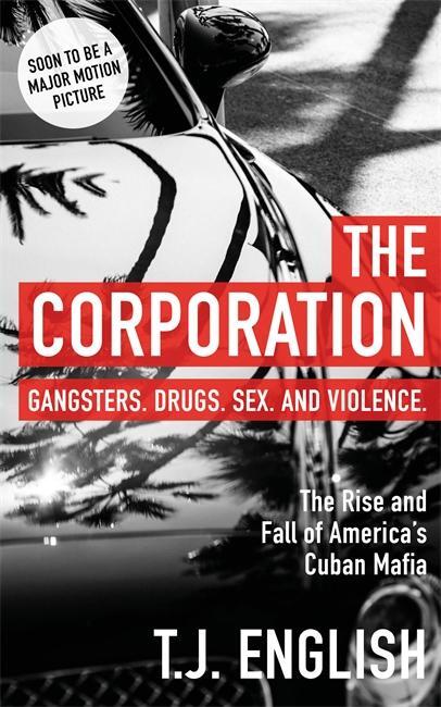 Cover: 9781911274520 | The Corporation | The Rise and Fall of America's Cuban Mafia | English