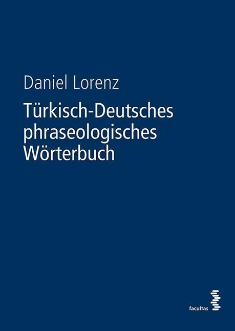 Cover: 9783708916408 | Türkisch-Deutsches phraseologisches Wörterbuch | Dt/türk | Lorenz