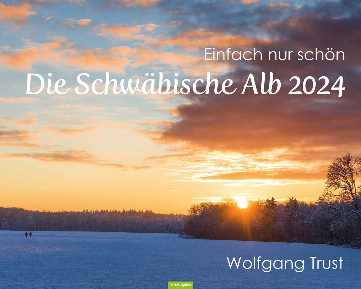 Cover: 9783965551381 | Einfach nur schön - Die Schwäbische Alb 2024 | Wolfgang Trust | 13 S.
