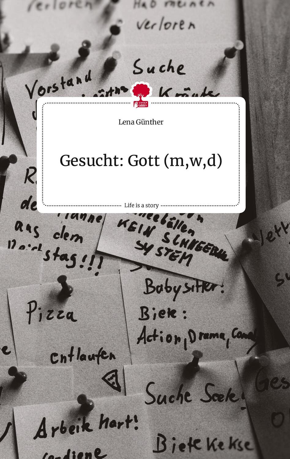 Cover: 9783710807176 | Gesucht: Gott (m,w,d). Life is a Story - story.one | Lena Günther