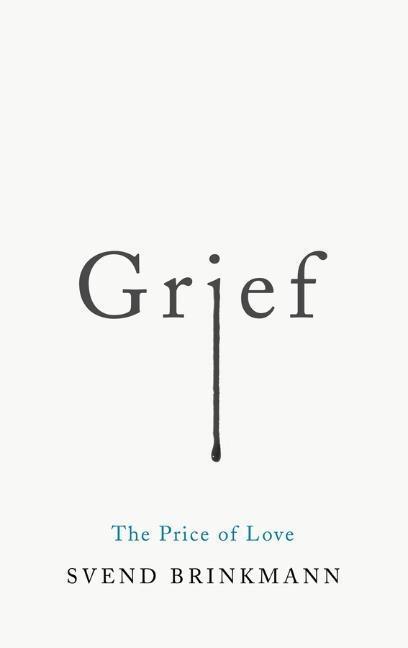 Cover: 9781509541249 | Grief | The Price of Love | Svend Brinkmann | Taschenbuch | 208 S.