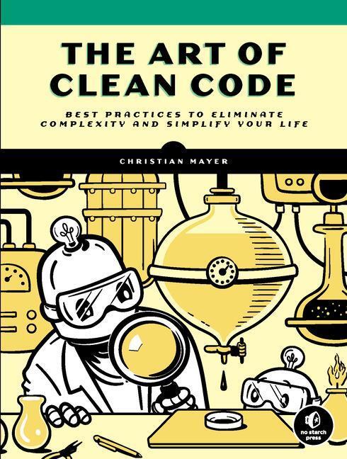 Cover: 9781718502185 | The Art of Clean Code | Christian Mayer | Taschenbuch | Englisch