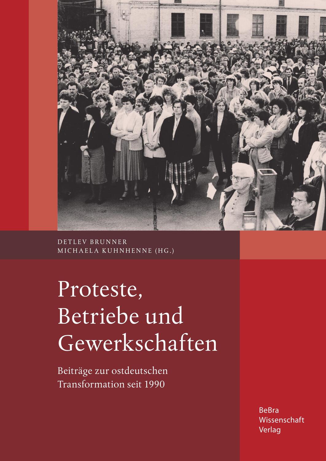 Cover: 9783954103171 | Proteste, Betriebe und Gewerkschaften | Detlev Brunner (u. a.) | Buch