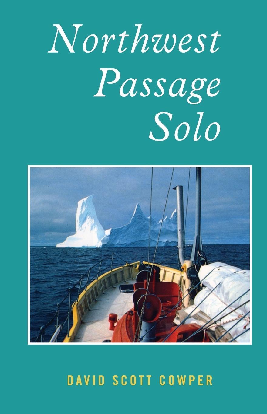 Cover: 9781574093520 | Northwest Passage Solo | David Scott Cowper | Taschenbuch | Paperback