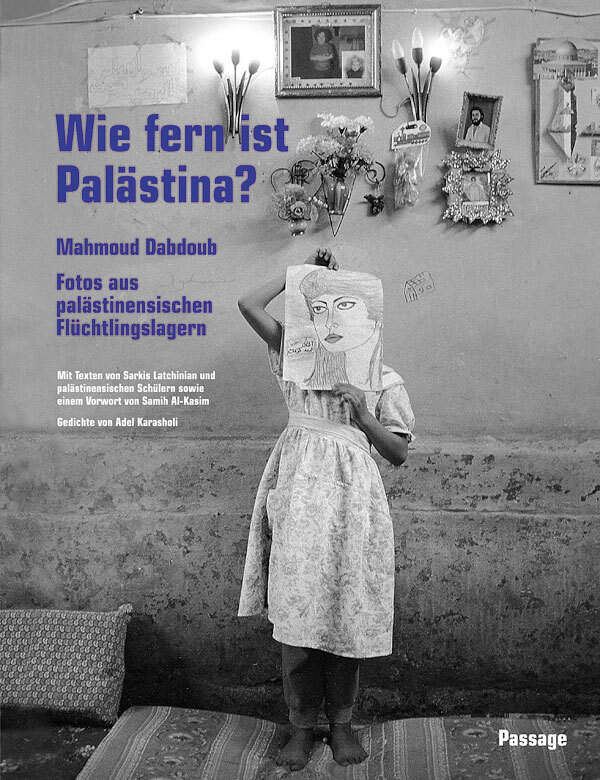 Cover: 9783932900723 | Wie fern ist Palästina? | Mahmoud Dabdoub (u. a.) | 160 S., 190 Fotos
