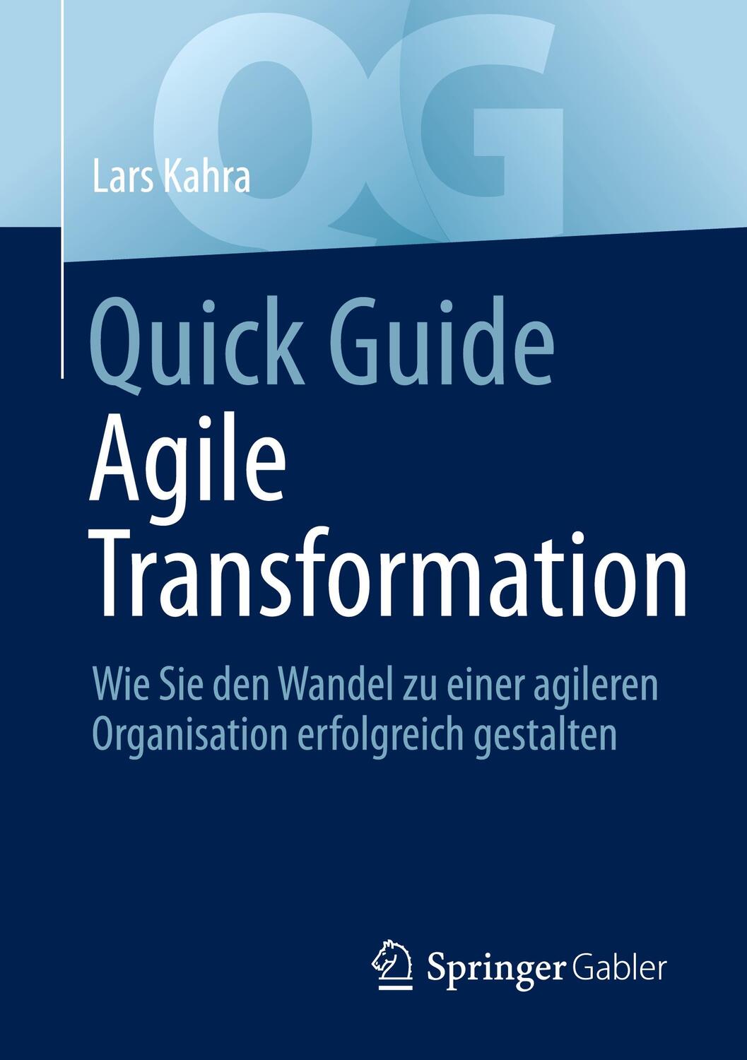 Cover: 9783662656990 | Quick Guide Agile Transformation | Lars Kahra | Taschenbuch | Deutsch