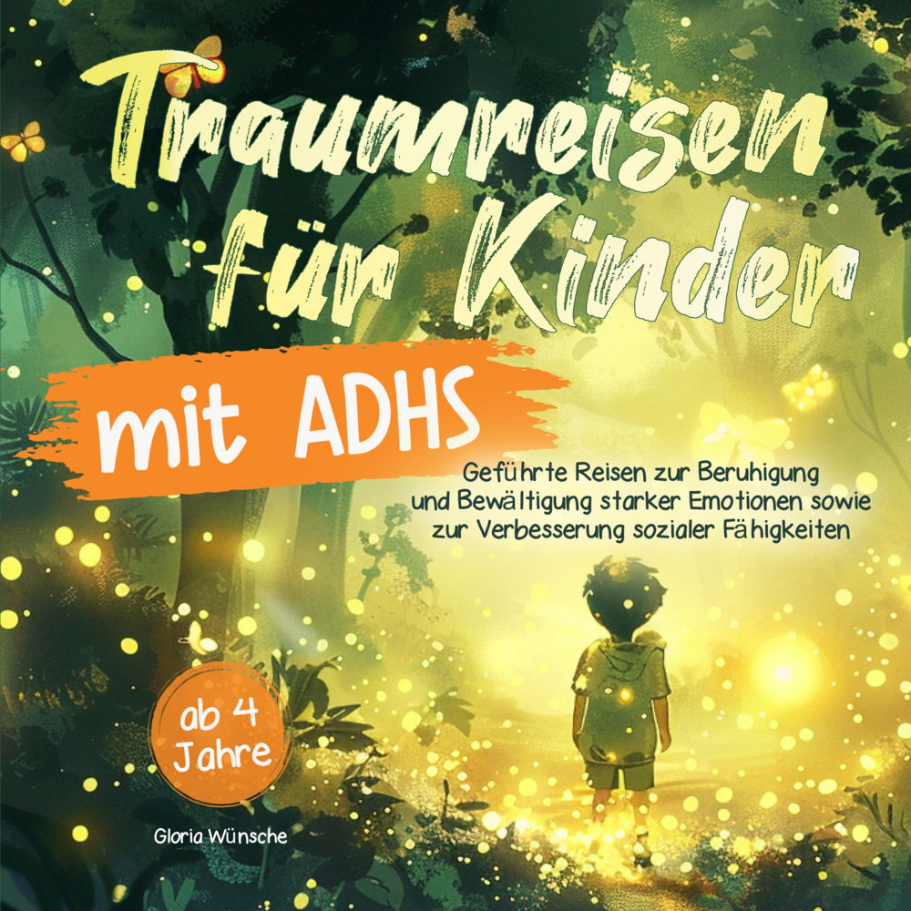 Cover: 9783910734340 | Traumreisen für Kinder mit ADHS von 4 bis 9 Jahren | Gloria Wünsche