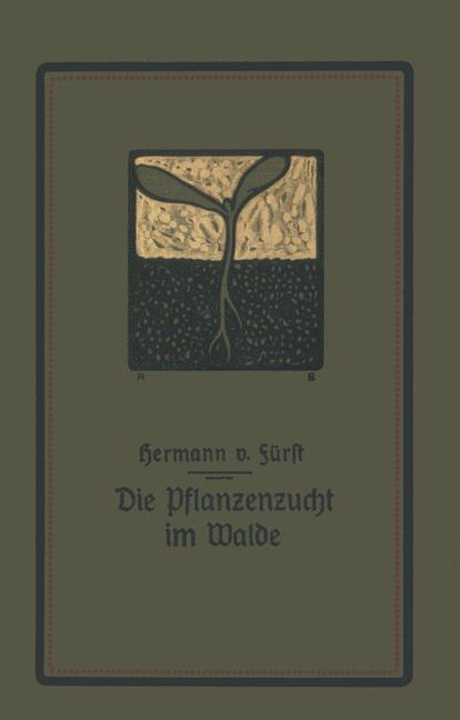 Cover: 9783642897290 | Die Pflanzenzucht im Walde | Hermann von Fürst | Taschenbuch | Deutsch