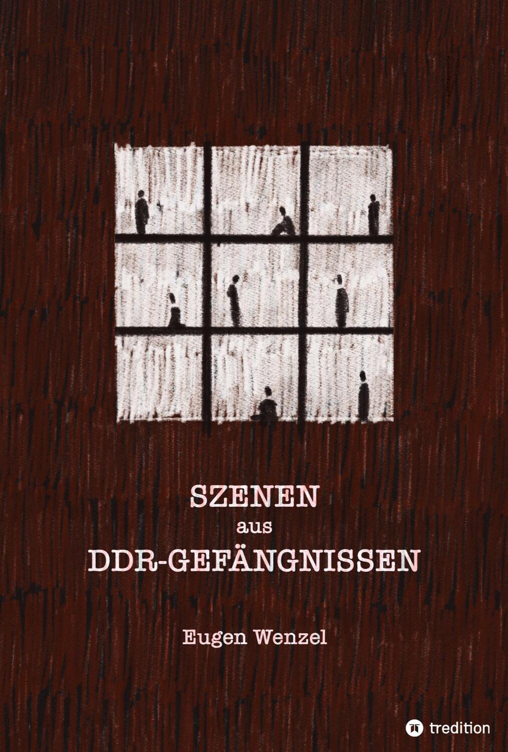 Cover: 9783347528338 | Szenen aus DDR-Gefängnissen | Eugen Wenzel | Taschenbuch | Paperback