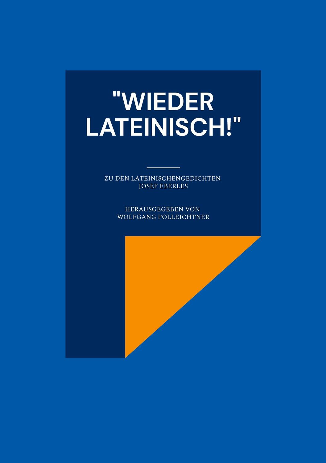 Cover: 9783939526544 | "Wieder lateinisch!" | Zu den lateinischen Gedichten Josef Eberles