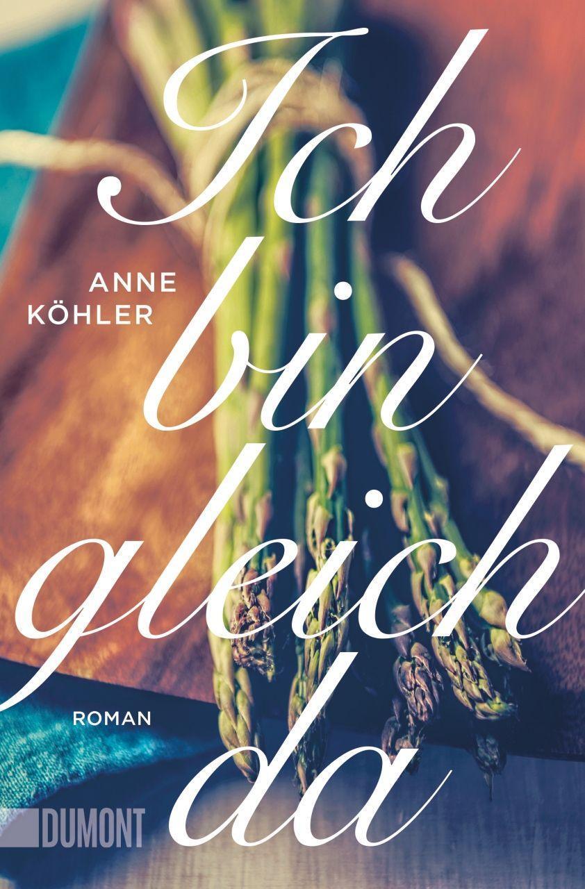 Cover: 9783832163631 | Ich bin gleich da | Roman | Anne Köhler | Taschenbuch | 348 S. | 2016