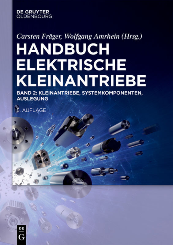 Cover: 9783110441475 | Kleinantriebe, Systemkomponenten, Auslegung. Bd.2 | Amrhein (u. a.)
