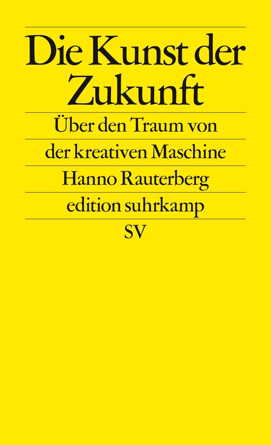 Cover: 9783518127759 | Die Kunst der Zukunft | Über den Traum von der kreativen Maschine