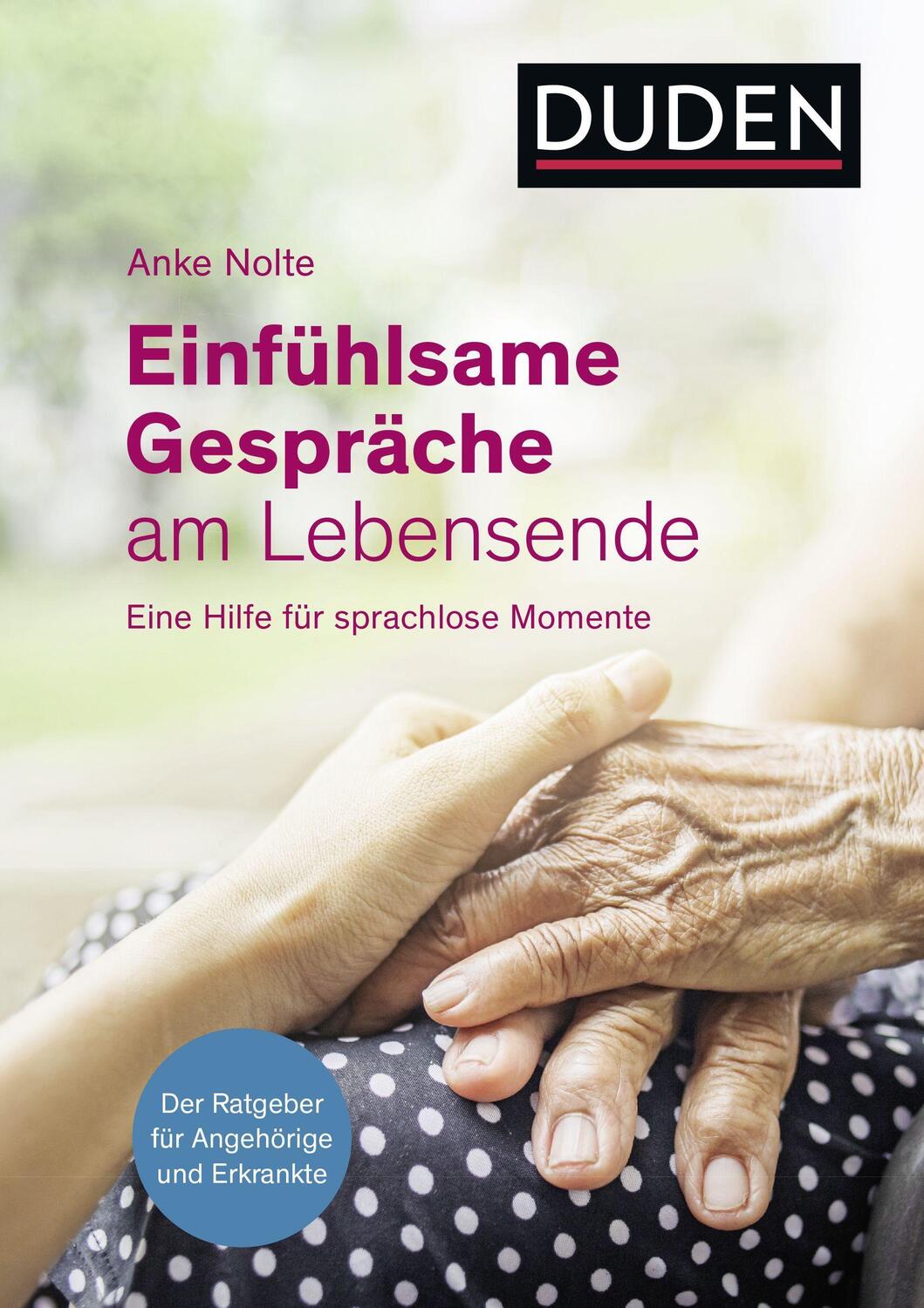 Cover: 9783411747443 | Einfühlsame Gespräche am Lebensende | Anke Nolte | Taschenbuch | 2020