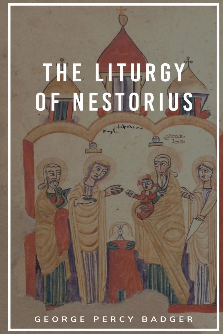 Cover: 9781088170687 | The Liturgy of Nestorius | Taschenbuch | Paperback | Englisch | 2023