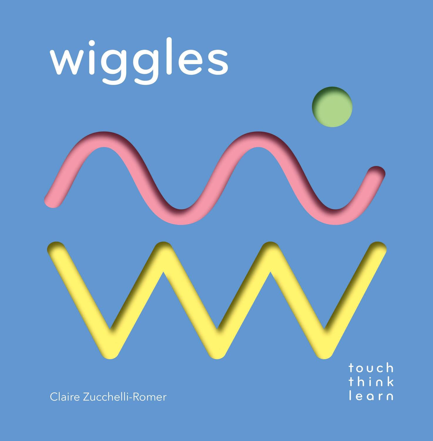 Cover: 9781452164755 | TouchThinkLearn: Wiggles | Buch | TouchThinkLearn | Englisch | 2018